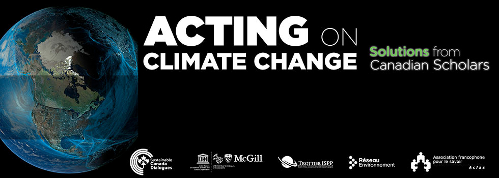Acting on Climate Change - Solutions from Canadian Scholars